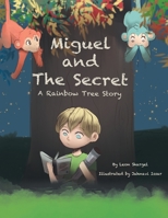 Miguel and the Secret: A Rainbow Tree Story 1648950302 Book Cover