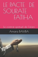 LE PACTE DE SOURATE FATIHA: Le contrat spirituel de l'islam 295661892X Book Cover