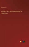 Handbuch des Telegraphendienstes der Eisenbahnen 3368404911 Book Cover
