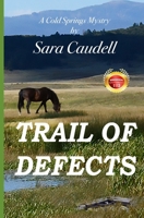 Trail of Defects: Cold Springs Mystery 1541057538 Book Cover
