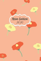 Mein Garten 2020: Notizbuch, Jahresplaner und Journal, Gartenplaner und Eintragbuch f�r Gartenfreunde, Hobbyg�rtner und Laubenpieper Bl�tendekor 1708189726 Book Cover