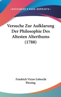 Versuche Zur Aufklarung Der Philosophie Der Aeltesten Alterthums, Volume 2 1166331938 Book Cover