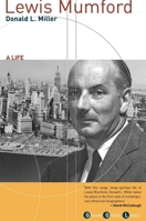 Lewis Mumford: A Life 1555842445 Book Cover
