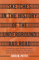 Sketches in the History of the Underground Railroad 096589553X Book Cover