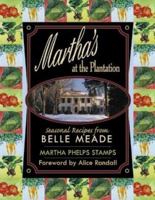 Martha's at the Plantation Seasonal Recipes from Belle Meade 1588180921 Book Cover