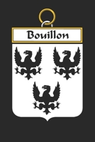 Bouillon: Bouillon Coat of Arms and Family Crest Notebook Journal (6 x 9 - 100 pages) 1699030073 Book Cover
