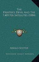 The Printer's Devil And The 7,405,926 Satellites (1884) 116871334X Book Cover
