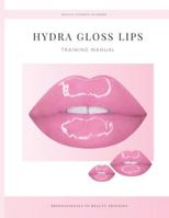 Hydra Gloss Lips Training Manual B0G4XXL3XF Book Cover