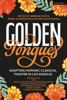 Golden Tongues: Adapting Hispanic Classical Theater in Los Angeles 1350431540 Book Cover