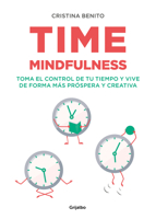 Time Mindfulness: Toma El Control de Tu Tiempo Y Vive de Forma M�s Pr�spera Y Creativa 8417752579 Book Cover