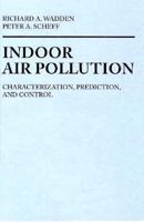 Indoor Air Pollution: Characterization, Prediction and Control 0471876739 Book Cover