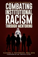 Combating Institutional Racism Through Mentoring: A Public Health Approach 1939774624 Book Cover