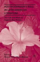 Postmodernism's Role in Latin American Literature: The Life and Work of Augusto Roa Bastos 0230617662 Book Cover