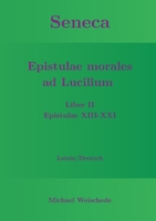 Seneca - Epistulae morales ad Lucilium - Liber II Epistulae XIII-XXI: Latein/Deutsch 3751922083 Book Cover