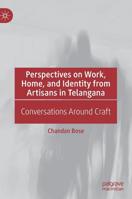 Perspectives on Work, Home, and Identity From Artisans in Telangana: Conversations Around Craft 3030125181 Book Cover
