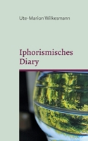 Iphorismisches Diary: Notizen aus dem Zwischen (German Edition) 3819232346 Book Cover