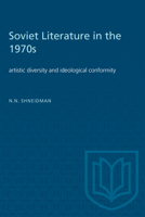 Soviet Literature in the 1970s: Artistic diversity and ideological conformity 1487572689 Book Cover