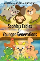 Sophia's Fables for Younger Generations 1915398053 Book Cover