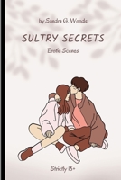 SULTRY SECRETS: Erotic Scenes B0CVNHH7XD Book Cover