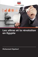 Les ultras et la révolution en Égypte 620935811X Book Cover