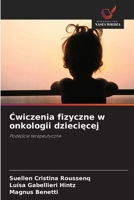 Ćwiczenia fizyczne w onkologii dziecięcej 6202373970 Book Cover