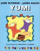 Yum!: A Tale Of Two Cookies (This One and That One) (This One and That One) 193243108X Book Cover
