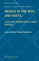 Mexico in the Wto: An Anatomy of Participation Dispute Proceeding 9041131698 Book Cover