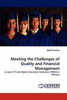 Meeting the Challenges of Quality and Financial Management: A case of Private Higher Education Institutions (PHEIs) in Ethiopia 3843369151 Book Cover