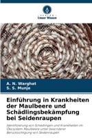 Einführung in Krankheiten der Maulbeere und Schädlingsbekämpfung bei Seidenraupen 6206077667 Book Cover