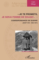« Je te promets, je serai femme de soldat... »: Correspondance de guerre (août 1914 - mai 1917) (Mémoires Du Xxe Siècle) (French Edition) 234325558X Book Cover