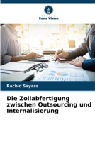 Die Zollabfertigung zwischen Outsourcing und Internalisierung 6206313999 Book Cover