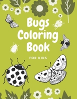 Bugs Coloring Book For Kids: A Unique Collection Of Coloring Pages B08QFYZGLT Book Cover