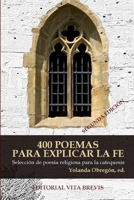 400 Poemas Para Explicar La Fe: Selección de Poesía Religiosa Para La Catequesis 1793982899 Book Cover