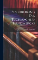 Beschreibung des Tuchmacher-Handwercks 1022554050 Book Cover