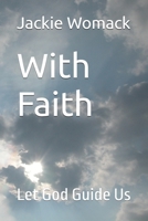 With Faith: Let God Guide Us B0DVGXFZDM Book Cover