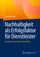 Nachhaltigkeit als Erfolgsfaktor für Dienstleister: Konzepte, Instrumente, Umsetzung (German Edition) 3658492244 Book Cover