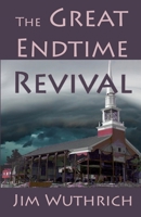 The Great Endtime Revival 1620060671 Book Cover