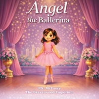 Angel the Ballerina (The Beaverwood Emporium - Series 1) 1918641021 Book Cover