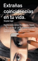 Extrañas coincidencias en tu vida. Pequeños eventos curiosos. Presentimientos. Telepatía. ¿Te pasa a ti también? La física cuántica y la teoría de la B09Y1NBS6H Book Cover