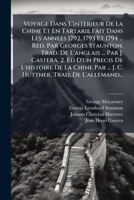 Voyage Dans l'Int�rieur de la Chine Et En Tartarie Fait Dans Les Ann�es 1792, 1793 Et 1794 1279819464 Book Cover