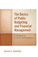 The Basics of Public Budgeting Financial Management: A Handbook for Academics and Practitioners 0761872116 Book Cover