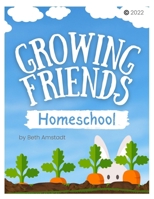 Growing Friends: A Play-Based Homeschool Program: Easy Weekly Lesson Plans for Multi-Age Learners Ages 3–8 B0H1TR2SJK Book Cover