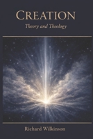 Creation: Theory and Theology 1521713154 Book Cover