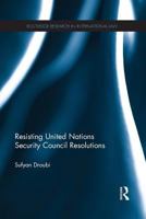 Resisting United Nations Security Council Resolutions 1138670510 Book Cover