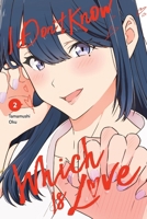 I Don't Know Which Is Love, Vol. 2 1975387899 Book Cover