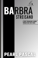 BARBRA STREISAND: An Icon's Trailblazing Journey Through Music and Cinema B0CP2SS6X1 Book Cover