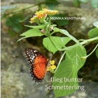...flieg bunter Schmetterling (German Edition) 3695707569 Book Cover