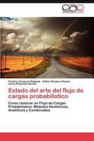 Estado del arte del flujo de cargas probabilístico: Cómo resolver un Flujo de Cargas Probabilístico: Métodos Numéricos, Analíticos y Combinados 3659050180 Book Cover