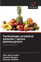 Technologia produkcji owoców i upraw plantacyjnych (Polish Edition) 6209891063 Book Cover