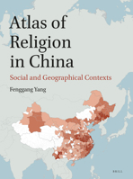 Atlas of Religion in China: Social and Geographical Contexts 9004358854 Book Cover